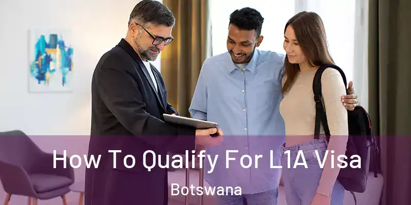  How To Qualify For L1A Visa Botswana