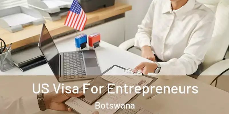  US Visa For Entrepreneurs Botswana