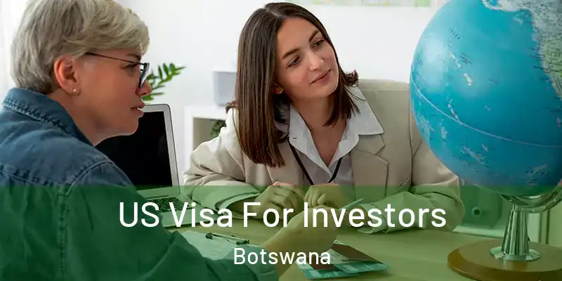  US Visa For Investors Botswana